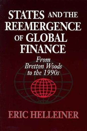 states and the reemergence of global finance,from bretton woods to the 1990s