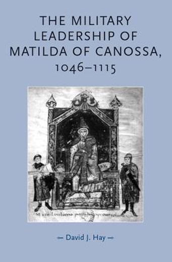 the military leadership of matilda of canossa, 1046-1115