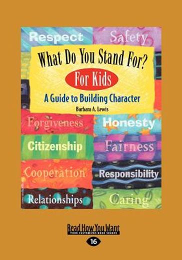 what do you stand for? for kids,a guide to building character: easyread large edition (in English)