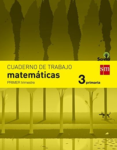 Cuaderno De Matemáticas. 3 Primaria, 1 Trimestre. Savia (in Spanish)