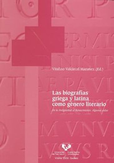 Las biografías griega y latina como género literario. De la Antigüedad al Renacimiento. Algunas calas (Anejos de Veleia. Series Minor)