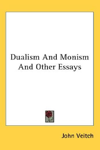 dualism and monism and other essays