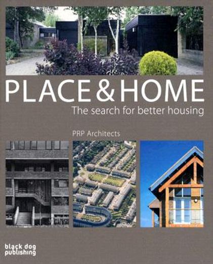 place & home,the search for better housing/prp architects