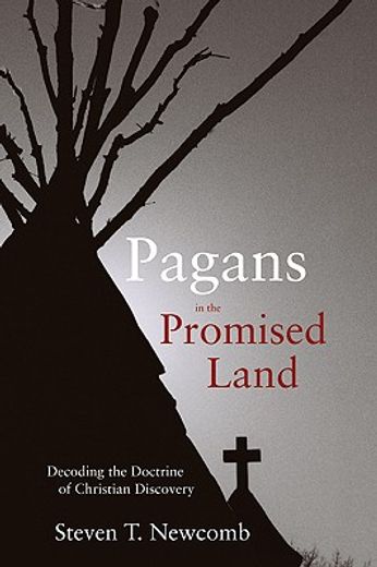 pagans in the promised land,decoding the doctrine of christian discovery (in English)