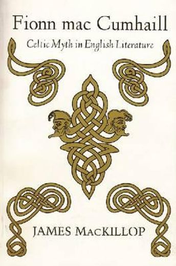 fionn mac cumhail,celtic myth in english literature