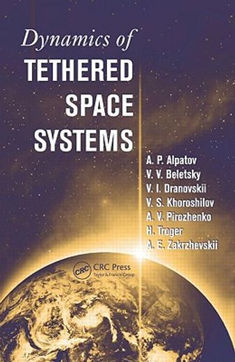 Dynamics of Tethered Space Systems (en Inglés)