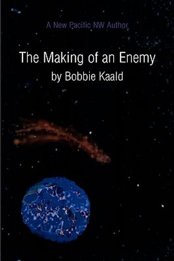 the making of an enemy