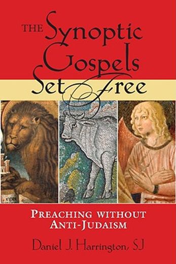 the synoptic gospels set free,preaching without anti-judaism