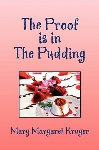the proof is in the pudding (en Inglés)