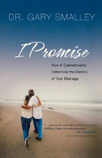 i promise,how 5 commitments determine the destiny of your marriage (en Inglés)
