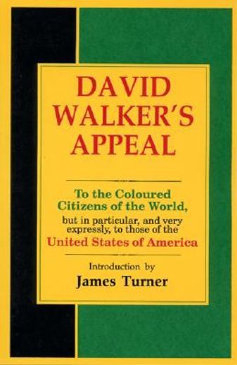 david walker´s appeal,to the coloured citizens of the world, but in particular, and very expressly, to those of the united (in English)