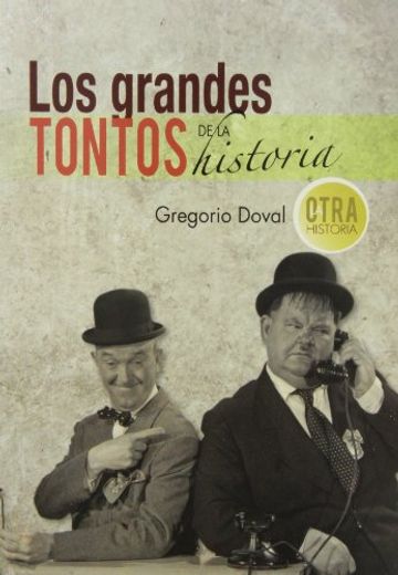 Los Grandes Tontos de la Historia (in Spanish)