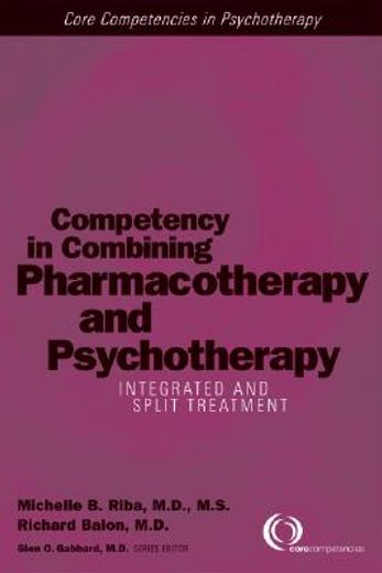 competency in combining pharmacotherapy and psychotherapy,integrated and split treatment