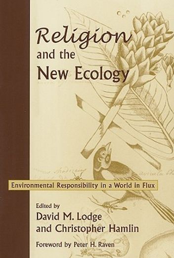 religion and the new ecology,environmental responsibility in a world in flux
