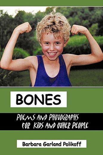 bones,poems and photographs for kids and other people