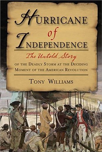 Hurricane of Independence: The Untold Story of the Deadly Storm at the Deciding Moment of the American Revolution (en Inglés)