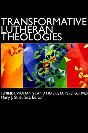 transformative lutheran theologies,feminist, womanist, and mujerista perspectives