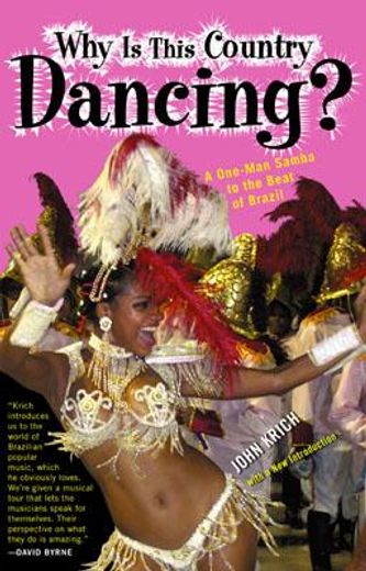why is this country dancing?,a one-man samba to the beat of brazil (en Inglés)