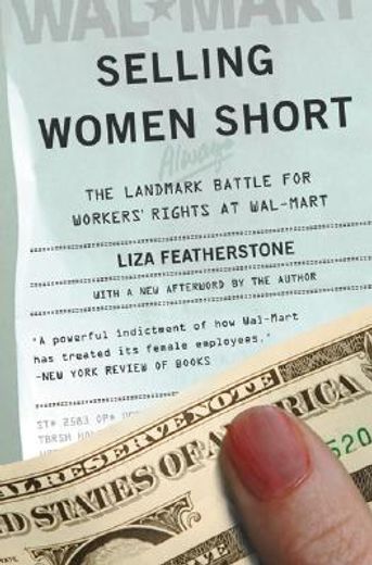 selling women short,the landmark battle for workers´ rights at wal-mart