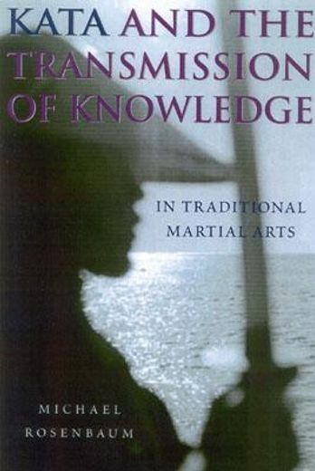 kata and the transmission of knowledge,in traditional martial arts
