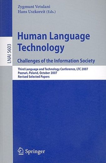 human language technology,challenges of the information society: third language and technology conference, ltc 2007, poznan, p