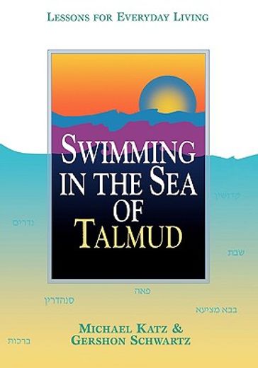 swimming in the sea of talmud,lessons for everyday living (en Inglés)