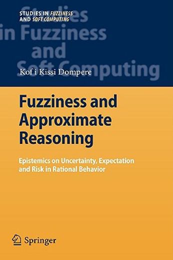 fuzziness and approximate reasoning,epistemics on uncertainty, expectation and risk in rational behavior