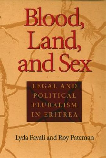blood, land, and sex,legal and political pluralism in eritrea