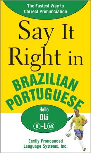 say it right in brazilian portuguese (en Inglés)