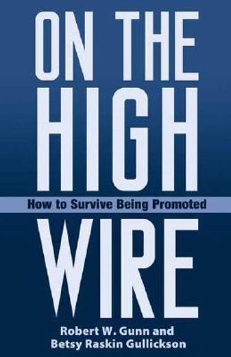 on the high wire,how to survive being promoted