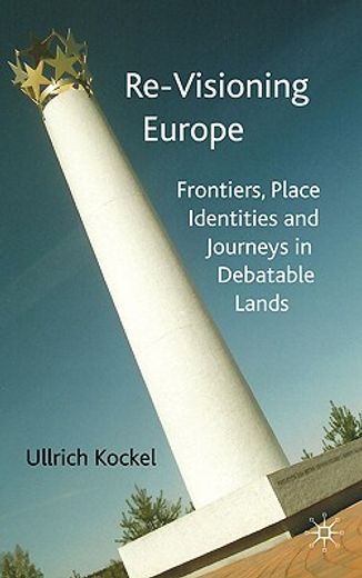 re-visioning europe,frontiers, place identities and journeys in debatable lands