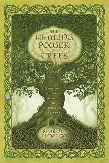 the healing power of trees,spiritual journeys through the celtic tree calendar (in English)