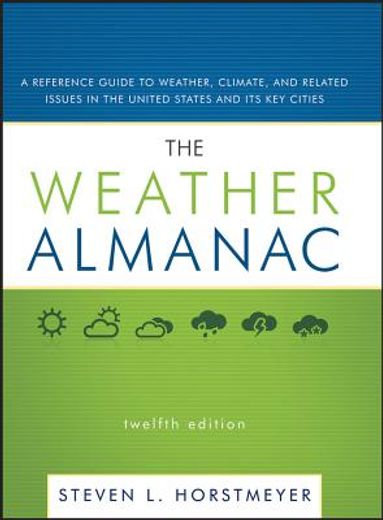 the weather almanac,a reference guide to weather, climate, and related issues in the united states and its key cities