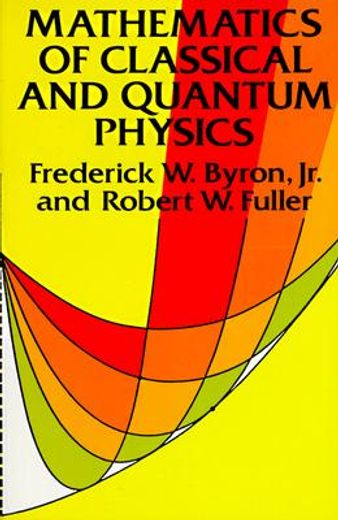 The Mathematics of Classical and Quantum Physics (Dover Books on Physics) (en Inglés)