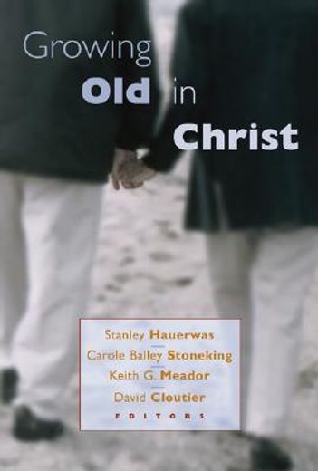 growing old in christ (en Inglés)