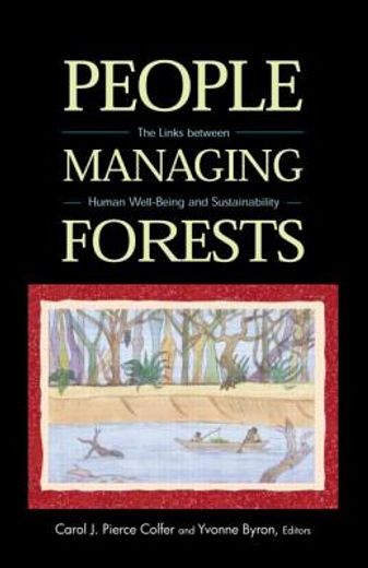 People Managing Forests: The Links Between Human Well-Being and Sustainability (en Inglés)
