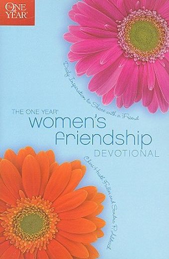 the one year women´s friendship devotional,daily inspiration to share with a friend (en Inglés)