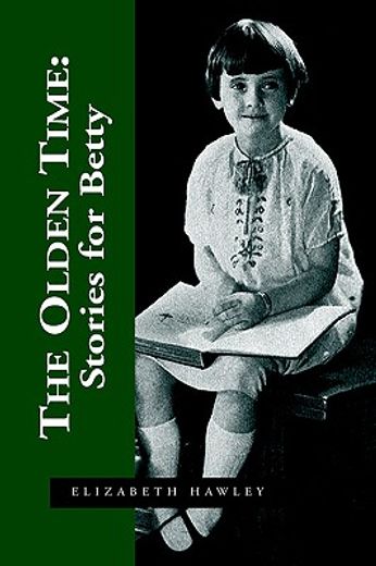 the olden time,stories for betty