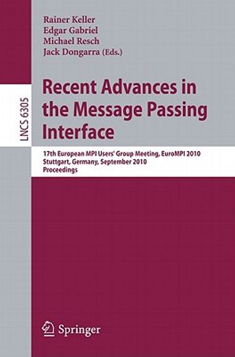 recent advances in the message passing interface,17th european mpi user`s group meeting, eurompi 2010, stuttgart, germany, september 12-15, 2010, pro