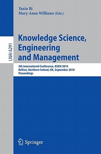 knowledge science, engineering and management,4th international conference, ksem 2010, belfast, northern ireland, uk, september 1-3, 2010, proceed