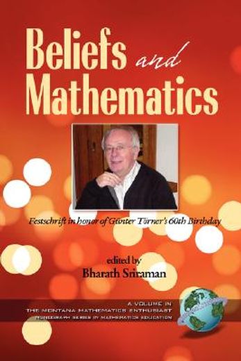 beliefs and mathematics,festschrift in honor of guenter toerner´s 60th birthday