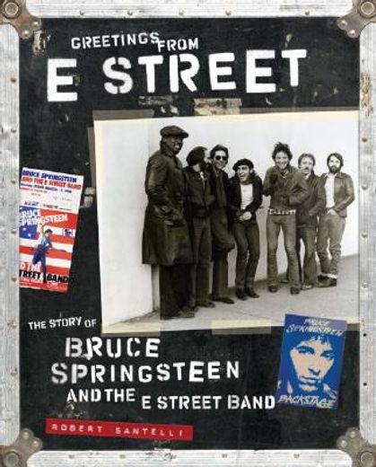 greetings from e street,the story of bruce springsteen and the e street band (includes 30 removable facsimiles)