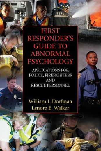 first reponder´s guide to adnormal psychology,applications for police, firefighters and rescue personnel
