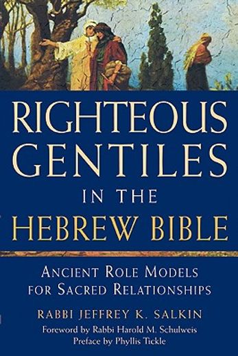 righteous gentiles in the hebrew bible,ancient role models for sacred relationships