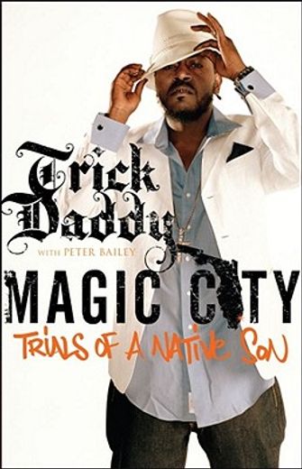magic city,trials of a native son (en Inglés)