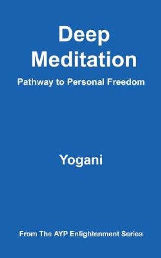 deep meditation - pathway to personal freedom