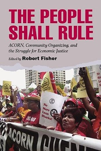the people shall rule,acorn, community organizing, and the struggle for economic justice