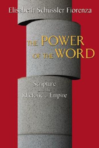 the power of the word,scripture and the rhetroic of empire