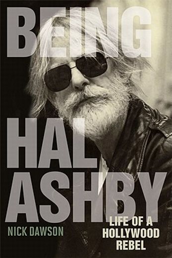 being hal ashby,life of a hollywood rebel (en Inglés)