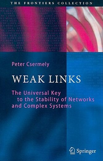 weak links,the university key to the stability of networks and complex systems